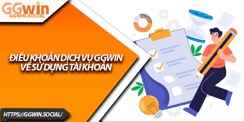 Điều Khoản Dịch Vụ GGWIN – Bảo Vệ Quyền Lợi Người Chơi 3 Điều khoản dịch vụ GGWIN về sử dụng tài khoản
