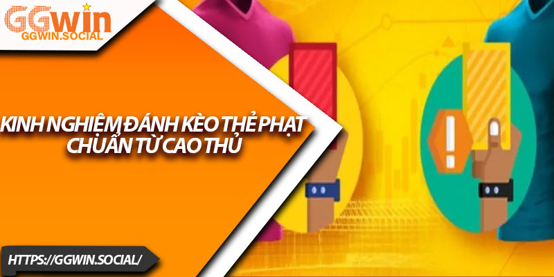 Kèo Thẻ Phạt – Kinh Nghiệm Thắng Lớn Hot Nhất 2025 4 Kinh nghiệm đánh kèo thẻ phạt chuẩn từ cao thủ