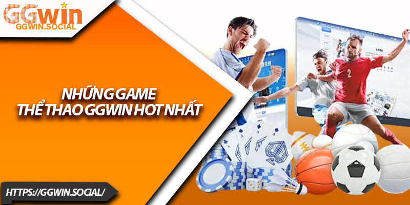 Thể Thao GGWIN – Đỉnh Cao Cá Cược Dành Cho Dân Sành Sỏi 2 Những Game Thể Thao GGWIN Hot Nhất