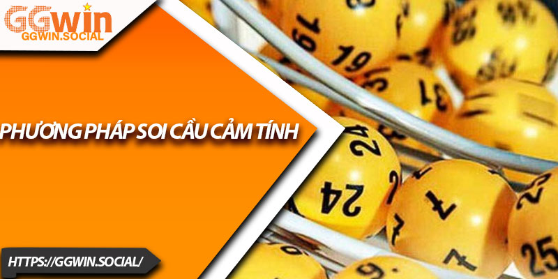 Xổ Số Miền Nam GGWIN – Sảnh Chơi Hấp Dẫn Nhất 2025 4 Phương pháp soi cầu cảm tính
