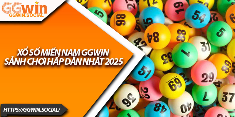 Xổ Số Miền Nam GGWIN – Sảnh Chơi Hấp Dẫn Nhất 2025 7 Xo So Mien Nam GGWIN – Sanh Choi Hap Dan Nhat 2025